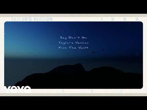 Taylor Swift - Say Don't Go (Taylor's Version) (From The Vault) (Lyric Video)