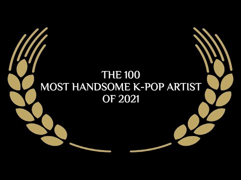 THE 100 Most Handsome Faces of K-POP Artist of 2021