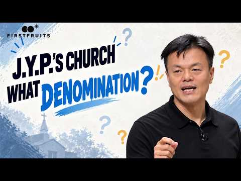 [Firstfruits I JYP Bible Service] What Denomination is Our Church?