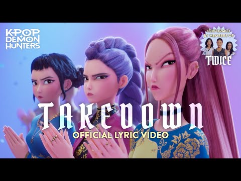 “Takedown” Official Lyric Video feat. Jeongyeon, Jihyo and Chaeyoung from TWICE | KPop Demon Hunters