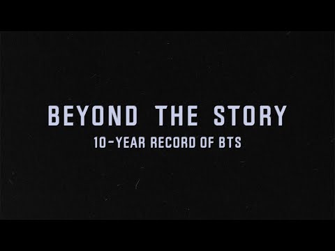 'BEYOND THE STORY : 10-YEAR RECORD OF BTS' Official Trailer