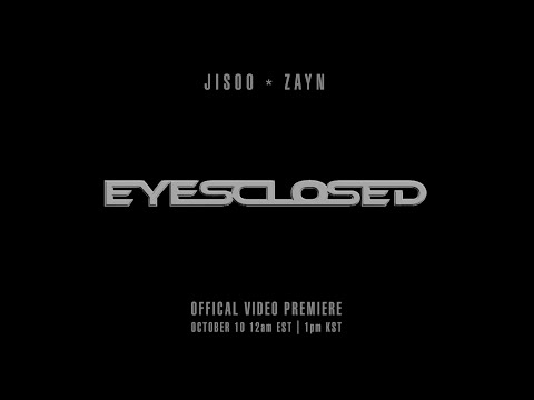JISOO X ZAYN - EYES CLOSED (OFFICIAL MV TEASER)