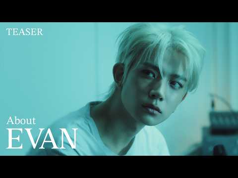EVAN (에반) Debut Documentary Teaser 2