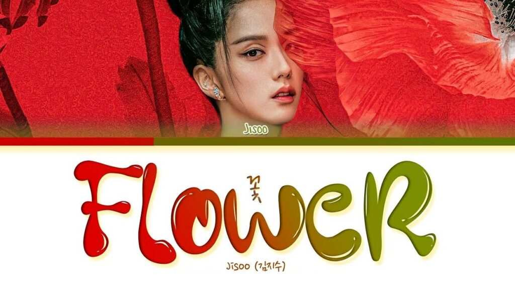 JISOO - ‘꽃 (공식 가사) (By 블랙핑크)