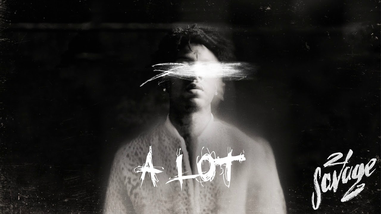 21 Savage - A Lot (Official Audio)