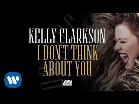 Kelly Clarkson - I Don't Think About You [Official Audio]