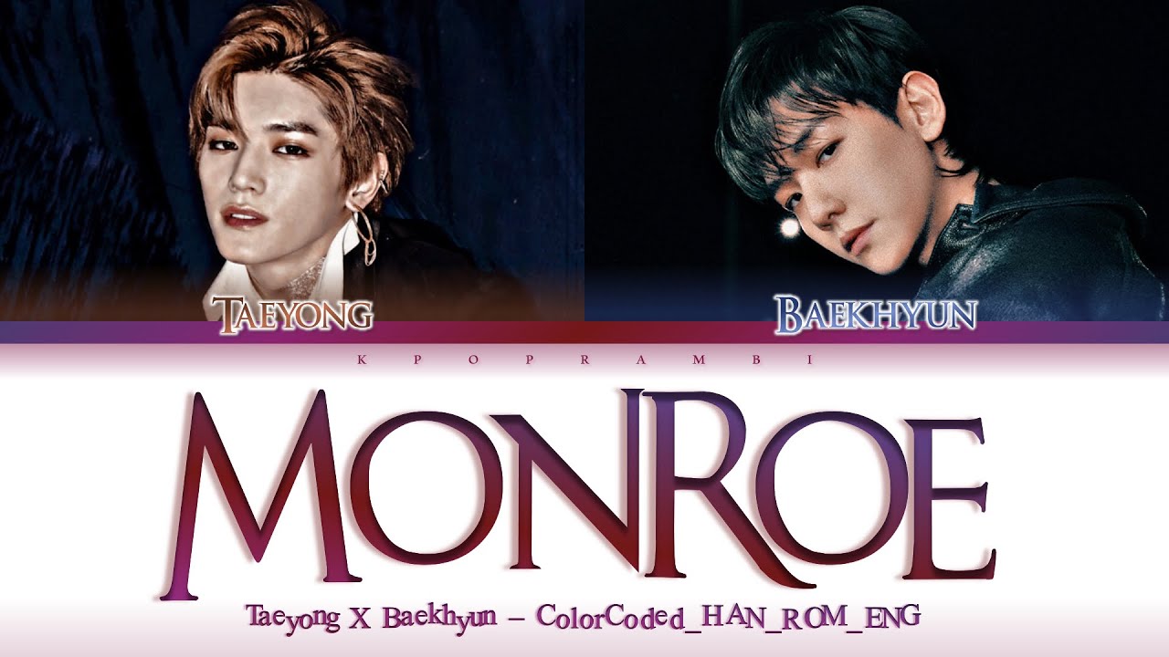 TAEYONG X BAEKHYUN - ''MONROE'' Lyrics 가사 [日本語字幕] (태용X백현/テヨンXベッキョン) (Color_Coded_HAN_ROM_ENG)