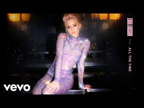 Zara Larsson - All the Time (Official Audio)