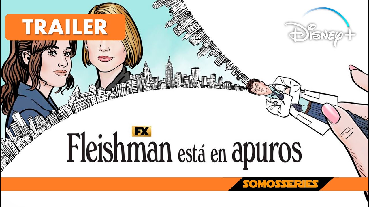 Fleishman está en Apuros Disney+ Trailer en Español Miniserie Tv 2023
