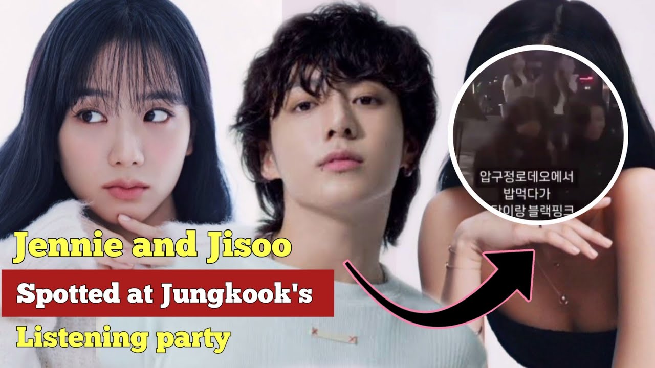 Jennie and Jisoo spotted at Jungkook's Golden listening party , Video released || Jimrly