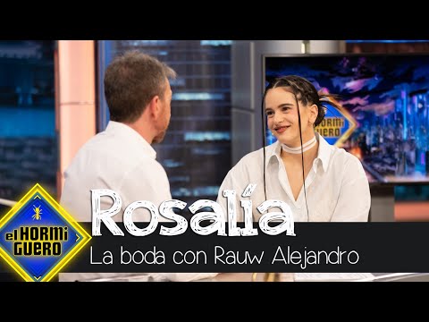 Rosalía habla de su boda con Rauw Alejandro - El Hormiguero