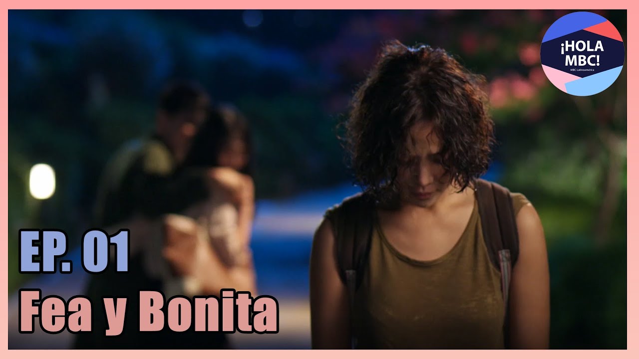 [She was Pretty] Ep. 1 | Fea y Bonita | #HolaMBC