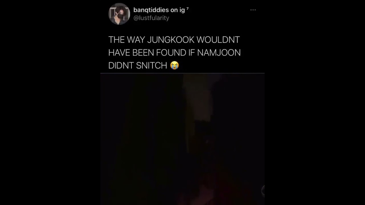 Jungkook wouldn't have been found if Namjoon didn't snitch !! 🤧
