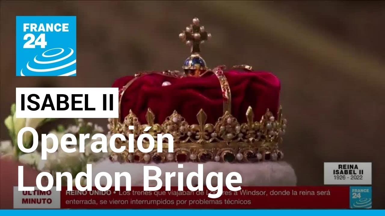 Así fue la Operación London Bridge, el protocolo para despedir a la reina Isabel II • FRANCE 24