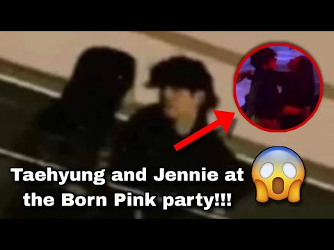 TAEHYUNG AND JENNIE AT THE BORN PINK PARTY!!! (LEAKED VIDEO)
