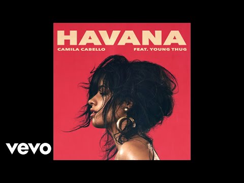 Camila Cabello - Havana (Official Audio) ft. Young Thug