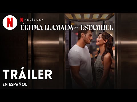 Última llamada para Estambul | Tráiler en Español | Netflix