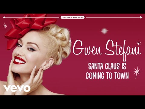 Gwen Stefani - Santa Claus Is Coming To Town (Audio)