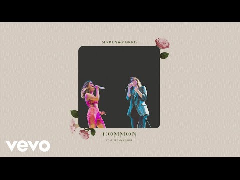 Maren Morris - Common (Official Audio) ft. Brandi Carlile