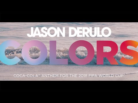 JASON DERULO - COLORS (Coca-Cola Anthem for the 2018 FIFA World Cup) Official Lyric Video