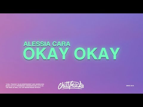 Alessia Cara – Okay Okay (Lyrics)