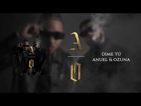 Anuel AA & @Ozuna - DIME TÚ
