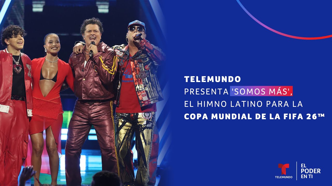 Telemundo presenta 'Somos Más', el himno latino para la Copa Mundial FIFA 26™ | El Poder En Ti