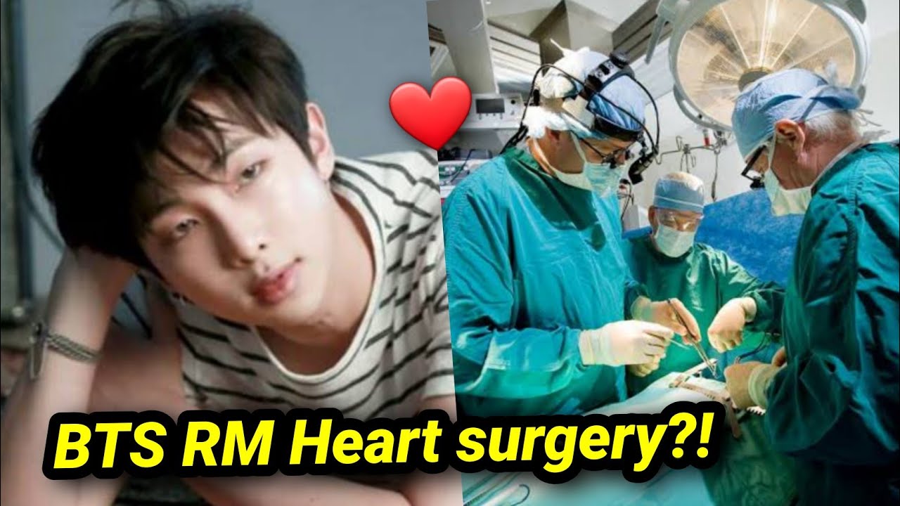 BTS RM had a heart $urgery??