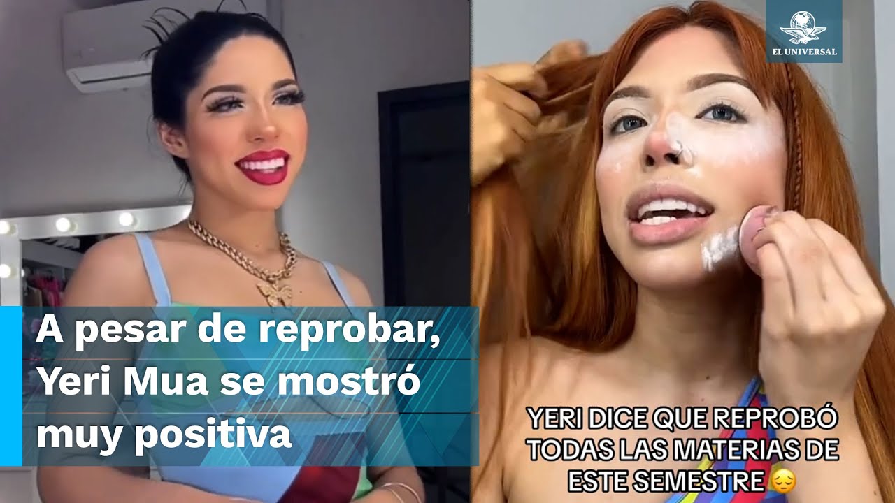 Yeri Mua confesó que reprobó todas sus materias en la universidad