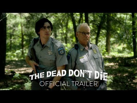 THE DEAD DON'T DIE - Official Trailer [HD] - In Theaters June 14
