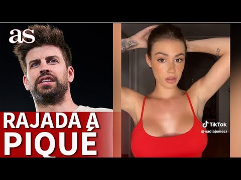 NADIA JÉMEZ RAJA COMO NUNCA CONTRA PIQUÉ | Diario AS