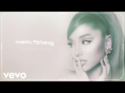 Ariana Grande - main thing (official audio)
