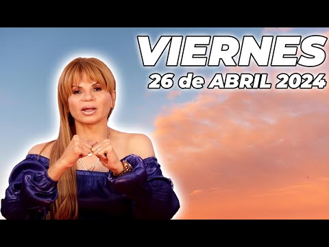 Horóscopo de hoy✨Mhoni Vidente 26 de Abril 2024🙌El problema sólo queda el tiempo