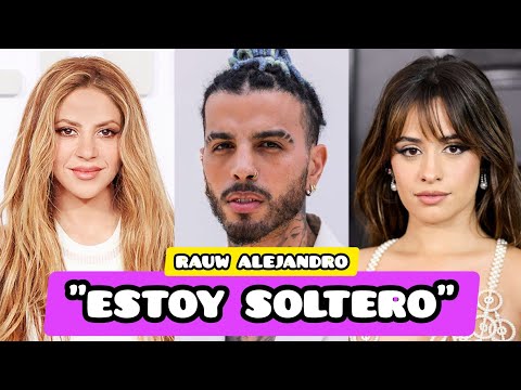 ?Rauw Alejandro "ESTOY SOLTERO" Habla De Su Relación Con Camila Cabello Y Shakira | VÍDEO