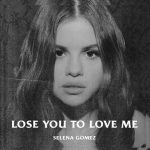 Escucha la nueva canción de Selena Gomez llamada "Lose You To Love Me"